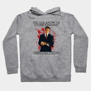 American Psycho Did You Know I’m Utterly Insane Hoodie